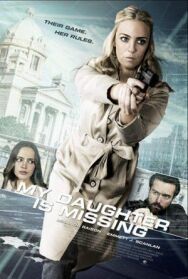 Постер к Моя дочь пропала смотреть онлайн на HD Rezka