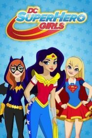 Постер к DC девчонки-супергерои смотреть онлайн на HD Rezka