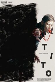 Постер к Тито смотреть онлайн на HD Rezka