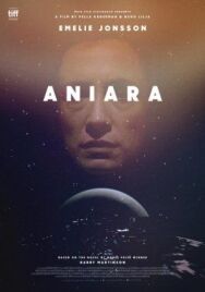 Постер к Аниара: Космическая обитель смотреть онлайн на HD Rezka