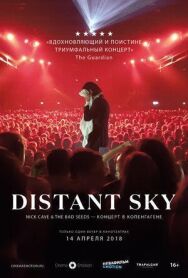 Постер к Distant Sky: Nick Cave & The Bad Seeds — Концерт в Копенгагене смотреть онлайн на HD Rezka