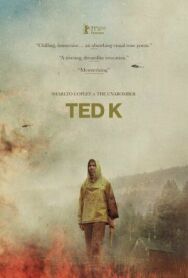 Постер к Тед К. Унабомбер смотреть онлайн на HD Rezka