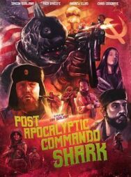 Постер к Акула-коммандос из постапокалипсиса смотреть онлайн на HD Rezka