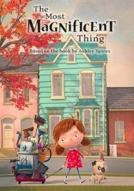 Постер к The Most Magnificent Thing смотреть онлайн на HD Rezka