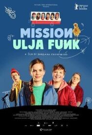 Постер к Миссия Ули Фанк смотреть онлайн на HD Rezka
