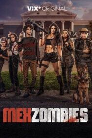 Постер к Мексизомби смотреть онлайн на HD Rezka