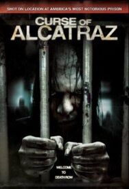 Постер к Проклятие тюрьмы Алькатрас смотреть онлайн на HD Rezka