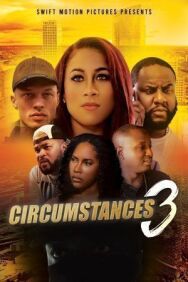 Постер к Обстоятельства 3 смотреть онлайн на HD Rezka