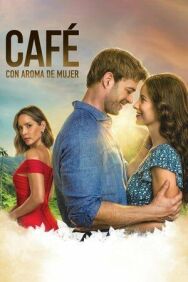 Постер к Кофе с ароматом женщины смотреть онлайн на HD Rezka