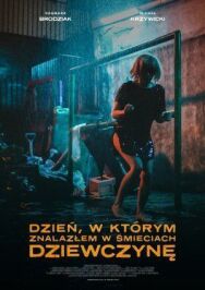 Постер к День, когда я нашёл девушку в мусорном баке смотреть онлайн на HD Rezka