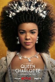 Постер к Королева Шарлотта: История Бриджертонов смотреть онлайн на HD Rezka
