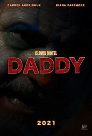 Постер к Местечко в мотеле Клоун 2. Папочка смотреть онлайн на HD Rezka