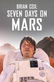 Постер к Brian Cox: Seven Days on Mars смотреть онлайн на HD Rezka