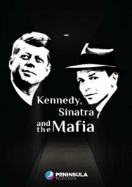 Постер к Кеннеди, Синатра и мафия смотреть онлайн на HD Rezka