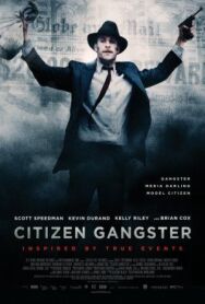 Постер к Гражданин гангстер смотреть онлайн на HD Rezka