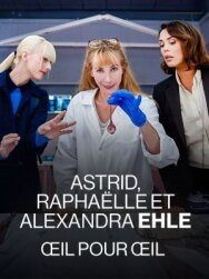 Постер к Астрид, Рафаэлла и Александра Эль: Око за Око смотреть онлайн на HD Rezka